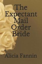 The Expectant Mail Order Bride