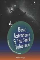 Basic Astronomy & the Small Telescope