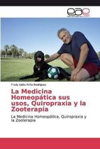 La Medicina Homeopática sus usos, Quiropraxia y la Zooterapía
