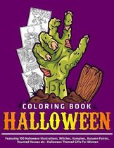 Coloring Book Halloween: Featuring 100 Halloween Illustrations, Witches, Vampires, Autumn Fairies, Haunted Houses etc