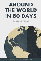 Around the World in 80 Days (Modern English Translation)