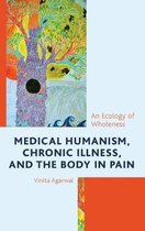 Lexington Studies in Health Communication- Medical Humanism, Chronic Illness, and the Body in Pain