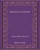 Dracula's Guest - Large Print Edition