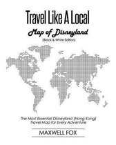 Travel Like a Local - Map of Disneyland (Black and White Edition)