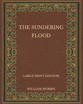 The Sundering Flood - Large Print Edition