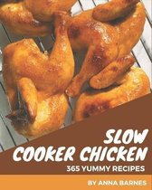 365 Yummy Slow Cooker Chicken Recipes