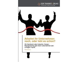 Arbeitet Ihr Unternehmen noch, oder lebt es schon?