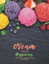 Ice Cream equals Happiness