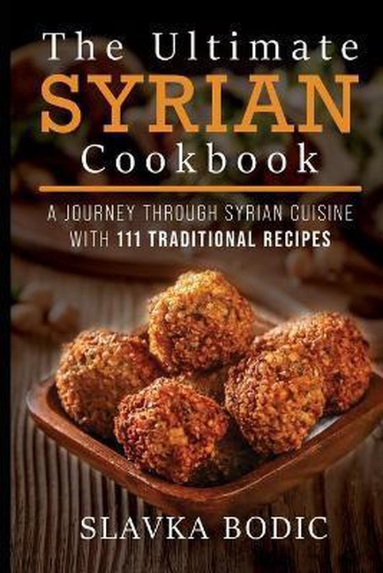 World Cuisines-The Ultimate Syrian Cookbook