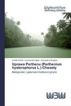 Uprawa Parthenu (Parthenium hysterophorus L.) Chwasty