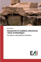Conoscere la Calabria attraverso i beni archeologici