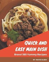 Bravo! 365 Yummy Quick and Easy Main Dish Recipes