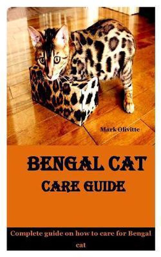 Bengal Cat Care Guide, Mark Olivitte 9798687316507 Boeken