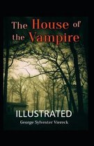 THE HOUSE OF THE VAMPIRE Illustrated