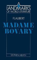 Landmarks of World Literature- Flaubert: Madame Bovary