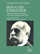 Bonaldo Stringher «Serenità, calma e fermezza». Una storia economica dell’Italia