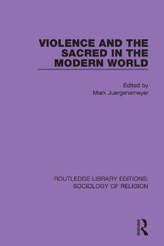 Routledge Library Editions Sociology of Religion Violence and the