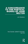 Routledge Library Editions: Milton-A Concordance to the Poetical Works of John Milton