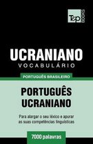 Brazilian Portuguese Collection- Vocabul�rio Portugu�s Brasileiro-Ucraniano - 7000 palavras