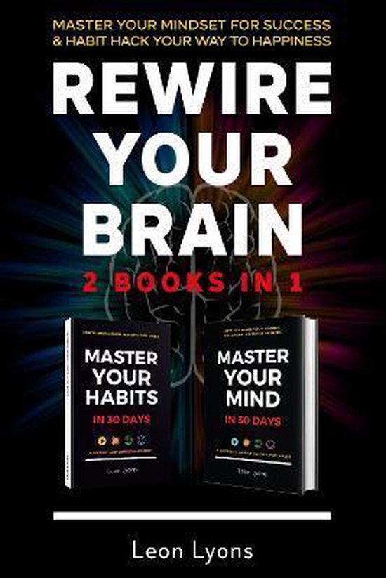 Rewire Your Brain: 2 Books in 1