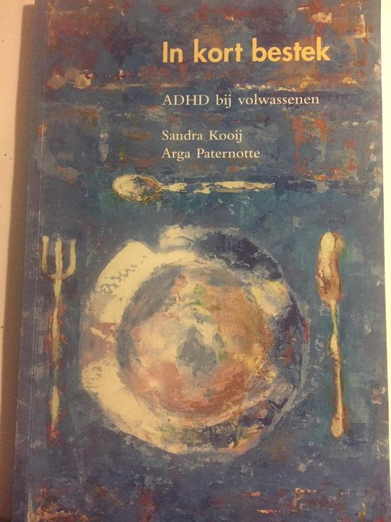 Boek 'In kort bestek ADHD bij volwassenen' met een abstracte schildering van een bord met bestek op een blauwe achtergrond.
