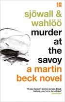 The Martin Beck series 6 - Murder at the Savoy (The Martin Beck series, Book 6)