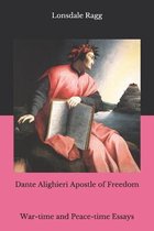 Dante Alighieri Apostle of Freedom