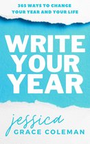 Write Your Year: 365 Ways To Change Your Year And Your Life