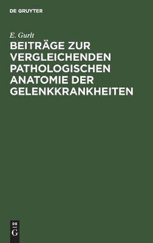 Beiträge Zur Vergleichenden Pathologischen Anatomie Der Gelenkkrankheiten