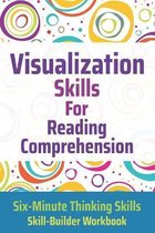 Six-Minute Thinking Skills- Visualization Skills for Reading Comprehension