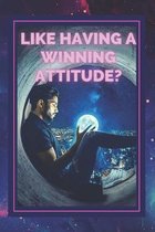 Like Having a Winning Attitude?