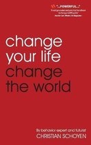 Change Your Life Change The World