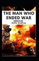 The Man Who Ended War Annotated