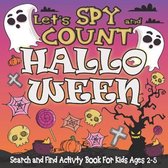 Let's SPY and COUNT Halloween: Search and Find Activity Book For Kids Ages 2-5: Fun Guessing Puzzle Game with Picture Riddles