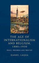 Age Of Internationalism And Belgium, 1880-1930