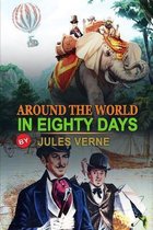 Around the World in Eighty Days by Jules Verne: Classic Edition Annotated Illustrations