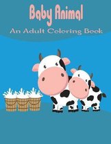 Baby Animal An Adult Coloring Book