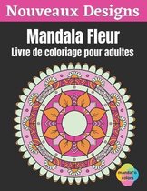 Mandala Fleur - Livre de coloriage pour adultes