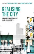 Realising the City Urban Ethnography in Manchester