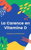 La Carence en Vitamine D, Causes et prévention