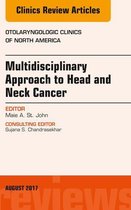 The Clinics: Surgery Volume 50-4 - Multidisciplinary Approach to Head and Neck Cancer, An Issue of Otolaryngologic Clinics of North America