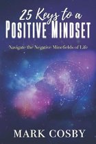 25 Keys to a Positive Mindset