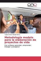 Metodología modelo para la elaboración de proyectos de vida