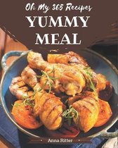 Oh My 365 Yummy Meal Recipes