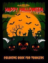 Happy Halloween Coloring Book for Toddlers: Halloween Books for Kids