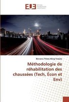 Méthodologie de réhabilitation des chaussées (Tech, Écon et Env)