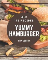 Ah! 175 Yummy Hamburger Recipes