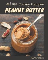 Ah! 333 Yummy Peanut Butter Recipes
