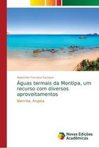 Aguas termais da Montipa, um recurso com diversos aproveitamentos