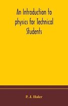 An introduction to physics for Technical Students